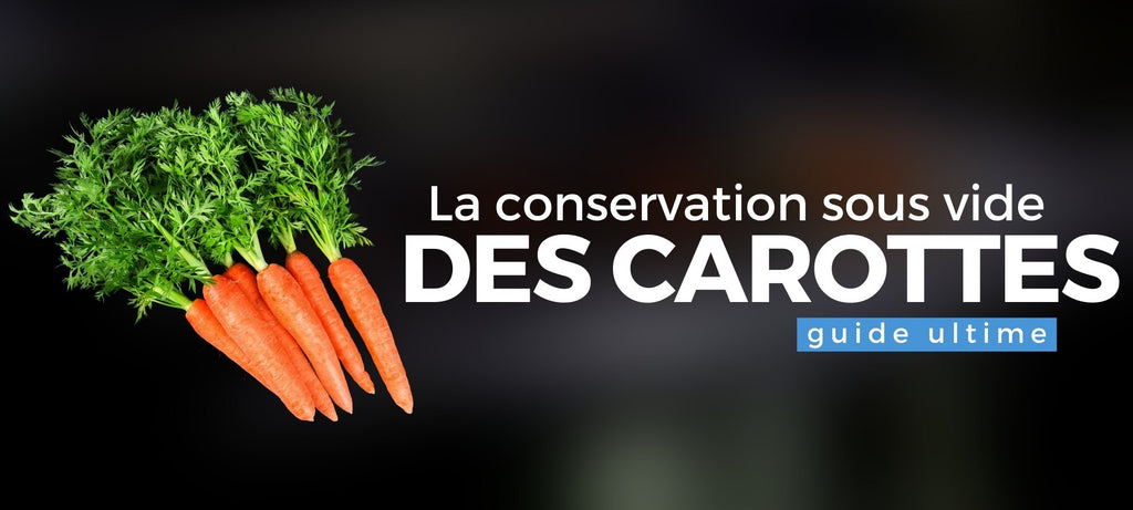Carottes sous vide conservation