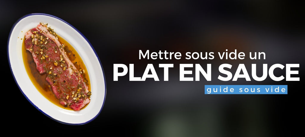 Mettre sous vide un plat en sauce