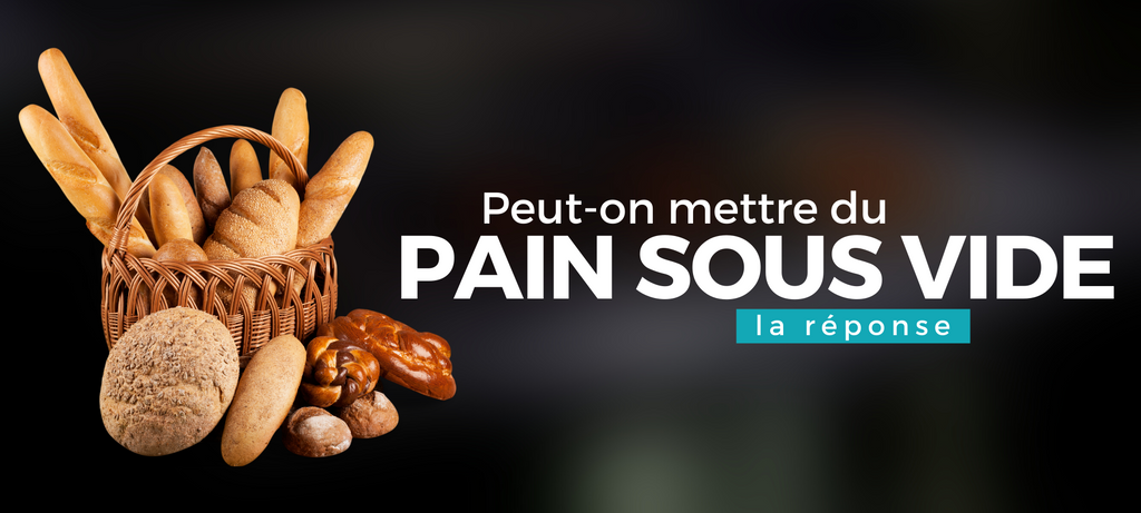 Peut-on mettre du pain sous vide