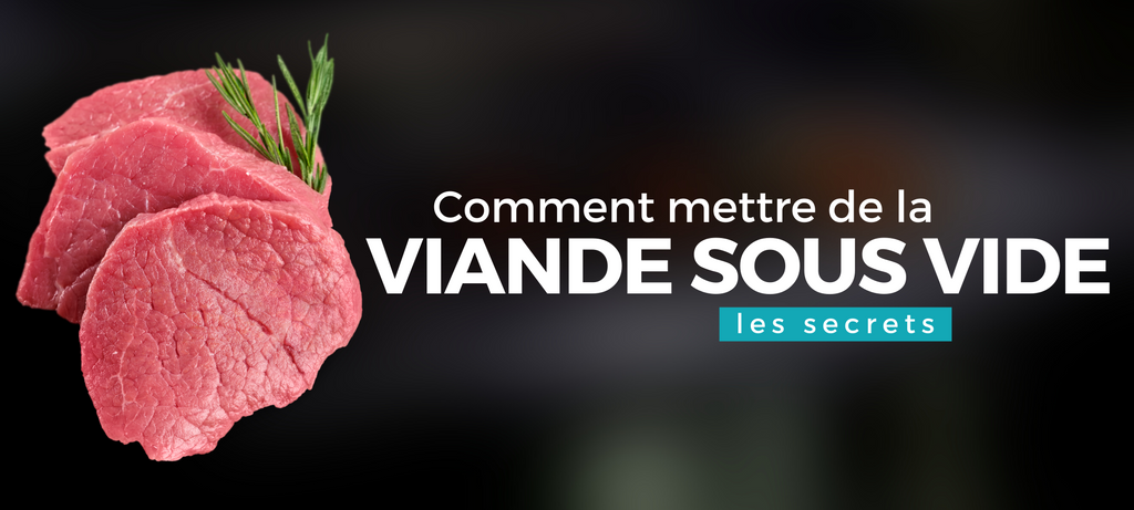 Comment mettre de la viande sous vide ?